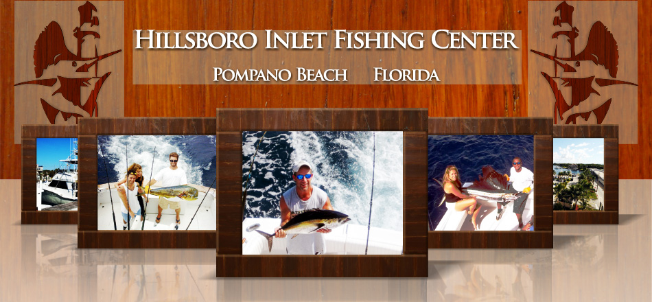 Hillsboro Inlet Fishing Center Pompano Beach Florida, Dolphin Fishing, Sailfish Fishing